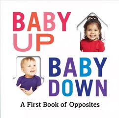 Baby Up, Baby Down: A First Book of Opposites цена и информация | Книги для самых маленьких | pigu.lt