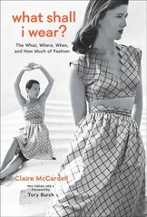 What Shall I Wear?: The What, Where, When, and How Much of Fashion, New Edition with a Foreword by Tory Burch kaina ir informacija | Knygos apie meną | pigu.lt