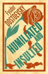Humiliated and Insulted: New Translation kaina ir informacija | Fantastinės, mistinės knygos | pigu.lt