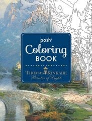 Posh Adult Coloring Book: Thomas Kinkade Designs for Inspiration & Relaxation kaina ir informacija | Spalvinimo knygelės | pigu.lt