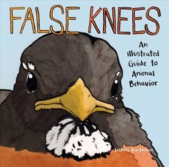 False Knees: An Illustrated Guide to Animal Behavior kaina ir informacija | Fantastinės, mistinės knygos | pigu.lt