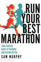 Run Your Best Marathon: Your trusted guide to training and racing better цена и информация | Книги о питании и здоровом образе жизни | pigu.lt