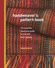 Handweaver's Pattern Book: The Essential Illustrated Guide to Over 600 Fabric Weaves цена и информация | Книги о питании и здоровом образе жизни | pigu.lt