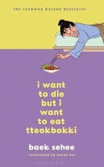 I Want to Die but I Want to Eat Tteokbokki: the South Korean hit therapy memoir recommended by BTS's RM цена и информация | Самоучители | pigu.lt