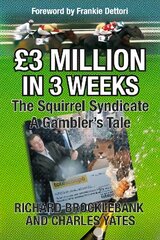 GBP3 Million In 3 Weeks - The Squirrel Syndicate - A Gambler's Tale kaina ir informacija | Biografijos, autobiografijos, memuarai | pigu.lt