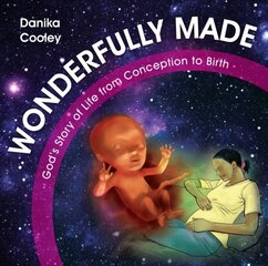 Wonderfully Made: God's Story of Life from Conception to Birth Revised ed. kaina ir informacija | Knygos paaugliams ir jaunimui | pigu.lt