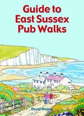 Guide to East Sussex Pub Walks цена и информация | Книги о питании и здоровом образе жизни | pigu.lt