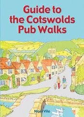 Guide to the Cotswolds Pub Walks kaina ir informacija | Knygos apie sveiką gyvenseną ir mitybą | pigu.lt