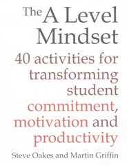 A Level Mindset: 40 activities for transforming student commitment, motivation and productivity цена и информация | Книги по социальным наукам | pigu.lt