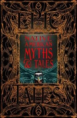 Native American Myths & Tales: Epic Tales Not for Online ed. kaina ir informacija | Fantastinės, mistinės knygos | pigu.lt