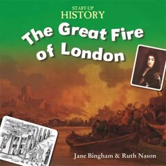 Start-Up History: The Great Fire of London Illustrated edition kaina ir informacija | Knygos paaugliams ir jaunimui | pigu.lt