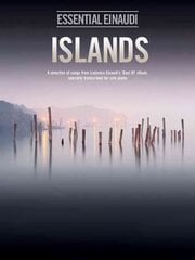 Islands - Essential Einaudi: A Selection of Songs from Ludovico Einaudi's Best of Album, Transcribed   for Solo Piano цена и информация | Книги об искусстве | pigu.lt