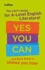 You can't revise for A Level English Literature! Yes you can, and Mark   Roberts shows you how: For the 2022 Exams цена и информация | Развивающие книги | pigu.lt