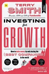 Investing for Growth: How to make money by only buying the best companies in the world - An anthology of investment writing, 2010-20 kaina ir informacija | Ekonomikos knygos | pigu.lt