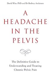 Headache in the Pelvis: The Definitive Guide to Understanding and Treating Chronic Pelvic Pain цена и информация | Самоучители | pigu.lt