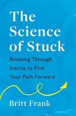 Science of Stuck: Breaking Through Inertia to Find Your Path Forward цена и информация | Самоучители | pigu.lt