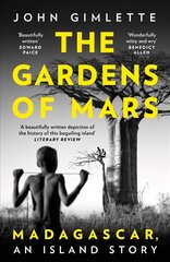 Gardens of Mars: Madagascar, an Island Story цена и информация | Путеводители, путешествия | pigu.lt