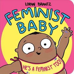 Feminist Baby! He's a Feminist Too! цена и информация | Книги для самых маленьких | pigu.lt