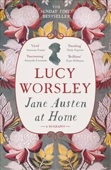 Jane Austen at Home: A Biography цена и информация | Биографии, автобиогафии, мемуары | pigu.lt