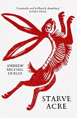 Starve Acre: 'Beautifully written and triumphantly creepy' Mail on Sunday цена и информация | Фантастика, фэнтези | pigu.lt