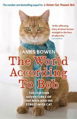 World According to Bob: The further adventures of one man and his street-wise cat цена и информация | Биографии, автобиогафии, мемуары | pigu.lt