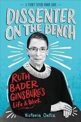 Dissenter on the Bench: Ruth Bader Ginsburg's Life and Work kaina ir informacija | Knygos paaugliams ir jaunimui | pigu.lt