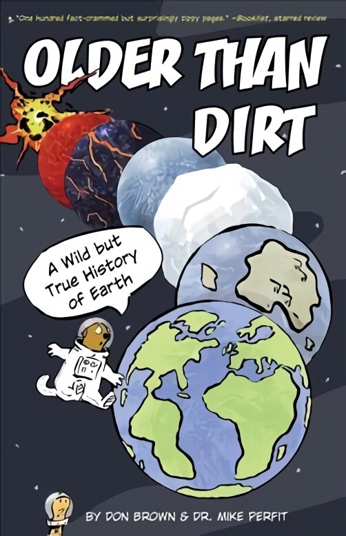 Older Than Dirt: A Wild but True History of Earth kaina ir informacija | Knygos paaugliams ir jaunimui | pigu.lt