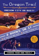 Oregon Trail: Oregon City or Bust! (Two Books in One): The Search for Snake   River and the Road to Oregon City: The Search for Snake River and the Road to Oregon City цена и информация | Книги для подростков и молодежи | pigu.lt