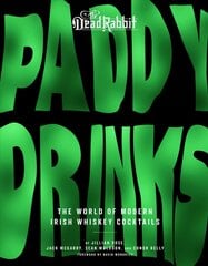 Paddy Drinks: The World of Modern Irish Whiskey Cocktails цена и информация | Книги рецептов | pigu.lt