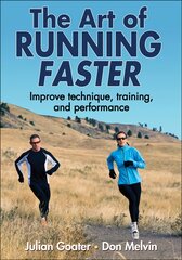 Art of Running Faster kaina ir informacija | Knygos apie sveiką gyvenseną ir mitybą | pigu.lt