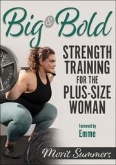 Big & Bold: Strength Training for the Plus-Size Woman цена и информация | Книги о питании и здоровом образе жизни | pigu.lt