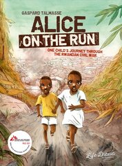 Alice on the Run: One Child's Journey Through the Rwandan Civil War kaina ir informacija | Fantastinės, mistinės knygos | pigu.lt