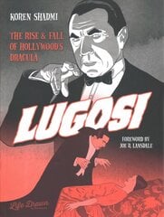 Lugosi: The Rise and Fall of Hollywood's Dracula kaina ir informacija | Komiksai | pigu.lt