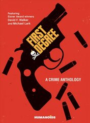 First Degree: A Crime Anthology kaina ir informacija | Fantastinės, mistinės knygos | pigu.lt