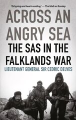 Across an Angry Sea: The SAS in the Falklands War: The SAS in the Falklands War kaina ir informacija | Istorinės knygos | pigu.lt