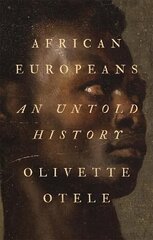 African Europeans: an untold history kaina ir informacija | Istorinės knygos | pigu.lt