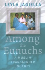 Among the Eunuchs: A Muslim Transgender Journey цена и информация | Книги по социальным наукам | pigu.lt