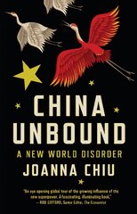 China Unbound: A New World Disorder kaina ir informacija | Socialinių mokslų knygos | pigu.lt