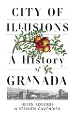 City of Illusions: A History of Granada цена и информация | Исторические книги | pigu.lt