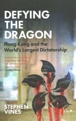 Defying the Dragon: Hong Kong and the World's Largest Dictatorship kaina ir informacija | Socialinių mokslų knygos | pigu.lt