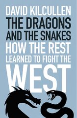 Dragons and the Snakes: How the Rest Learned to Fight the West kaina ir informacija | Socialinių mokslų knygos | pigu.lt