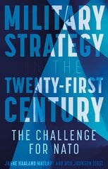 Military Strategy in the 21st Century: The Challenge for NATO цена и информация | Энциклопедии, справочники | pigu.lt