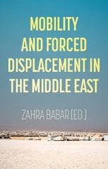 Mobility and Forced Displacement in the Middle East цена и информация | Исторические книги | pigu.lt