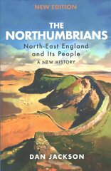 Northumbrians: North-East England and Its People: A New History цена и информация | Исторические книги | pigu.lt