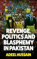 Revenge, Politics and Blasphemy in Pakistan kaina ir informacija | Socialinių mokslų knygos | pigu.lt