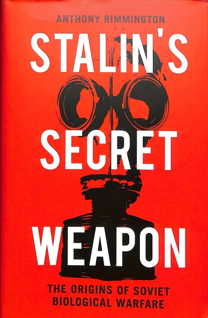 Stalin's Secret Weapon: The Origins of Soviet Biological Warfare kaina ir informacija | Istorinės knygos | pigu.lt