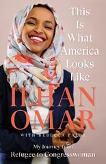 This Is What America Looks Like: My Journey from Refugee to Congresswoman kaina ir informacija | Biografijos, autobiografijos, memuarai | pigu.lt