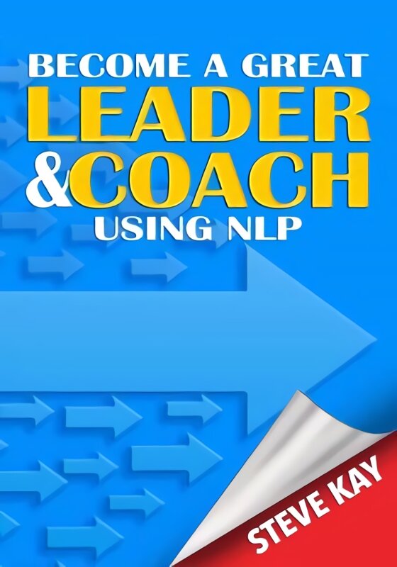 Become a Great Leader & Coach Using NLP kaina ir informacija | Ekonomikos knygos | pigu.lt