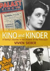 Kino and Kinder: A Family's Journey in the Shadow of the Holocaust цена и информация | Исторические книги | pigu.lt