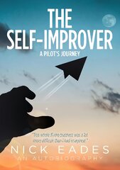 Self-Improver: A Pilot's Journey kaina ir informacija | Biografijos, autobiografijos, memuarai | pigu.lt
